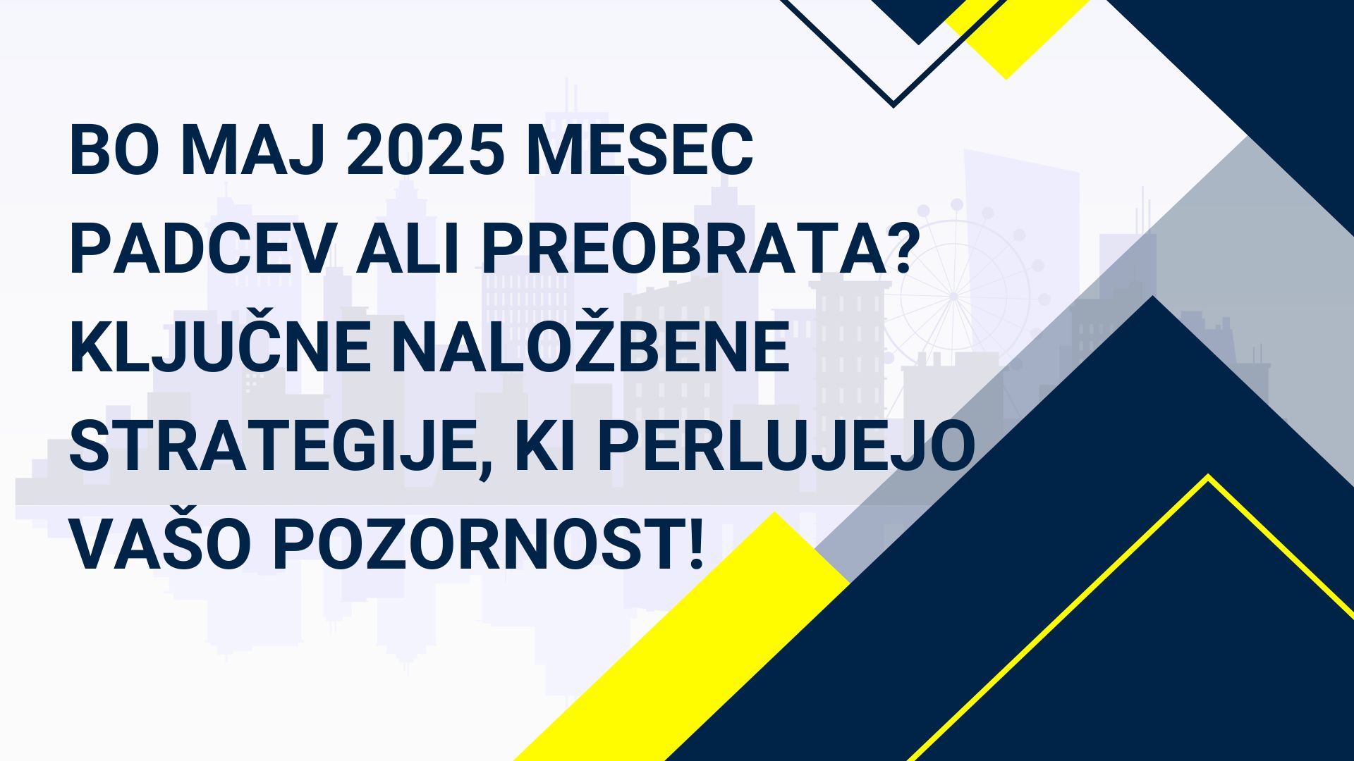 Bo Maj 2025 Mesec Padcev Ali Preobrata? Ključne Naložbene Strategije, Ki Perlujejo Vašo Pozornost! Bo Maj 2025 Mesec Padcev Ali Preobrata? Ključne Naložbene Strategije, Ki Perlujejo Vašo Pozornost!