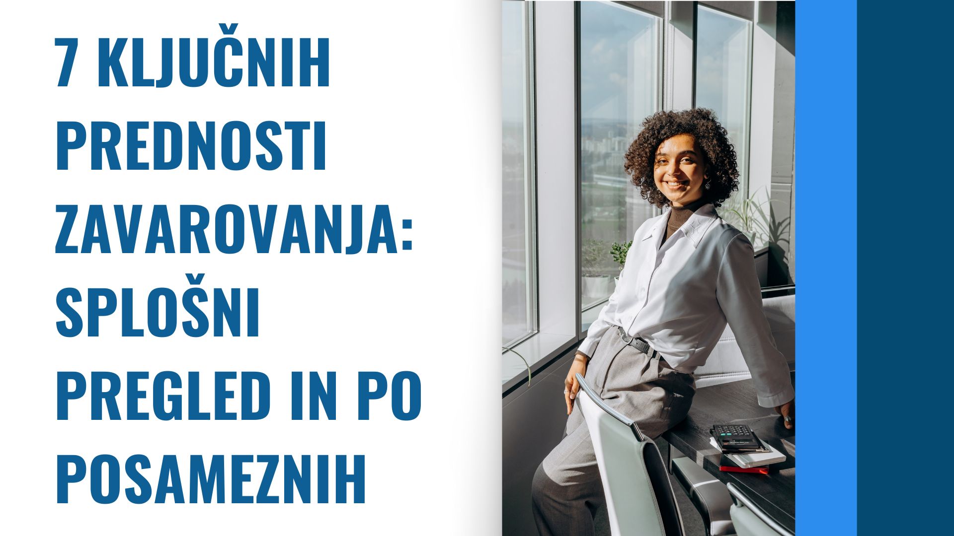 7 Ključnih Prednosti Zavarovanja: Splošni Pregled in Po Posameznih 7 Ključnih Prednosti Zavarovanja: Splošni Pregled in Po Posameznih
