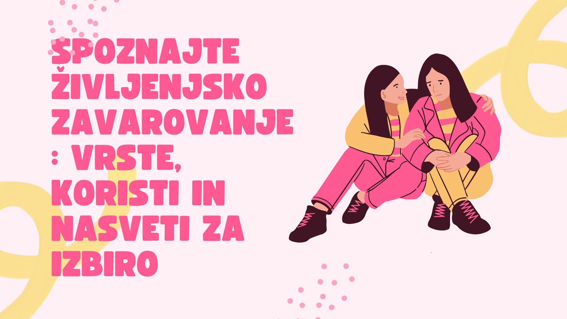Spoznajte Življenjsko Zavarovanje: Vrste, Koristi In Nasveti Za Izbiro Spoznajte Življenjsko Zavarovanje: Vrste, Koristi In Nasveti Za Izbiro