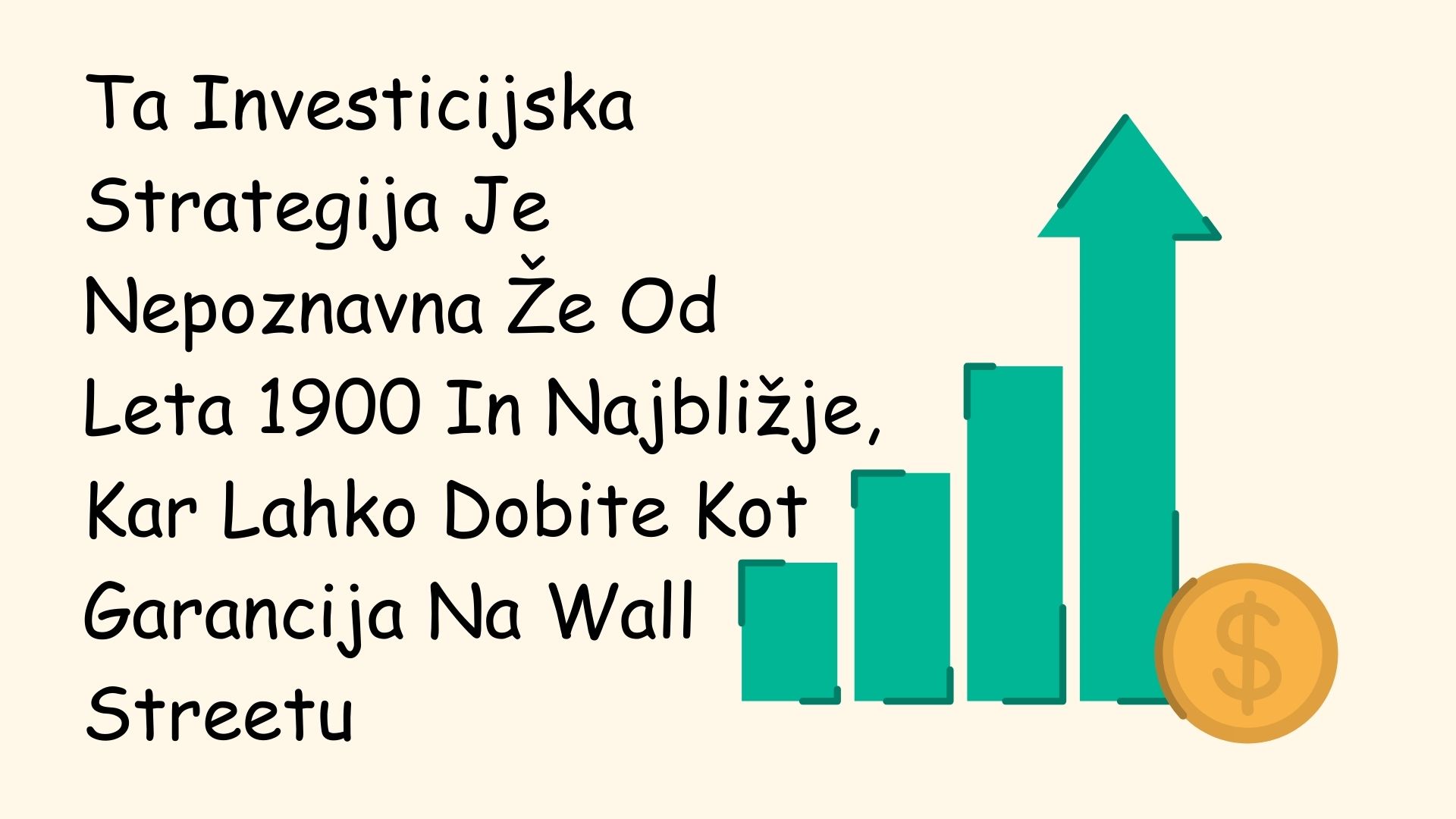 Ta Investicijska Strategija Je Nepoznavna Že Od Leta 1900 In Najbližje, Kar Lahko Dobite Kot Garancija Na Wall Streetu Ta Investicijska Strategija Je Nepoznavna Že Od Leta 1900 In Najbližje, Kar Lahko Dobite Kot Garancija Na Wall Streetu