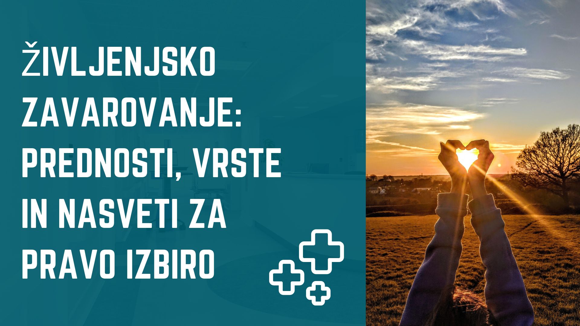Življenjsko Zavarovanje: Prednosti, Vrste In Nasveti Za Pravo Izbiro Življenjsko Zavarovanje: Prednosti, Vrste In Nasveti Za Pravo Izbiro