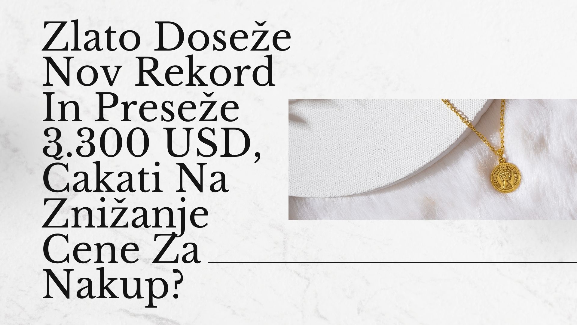Zlato Doseže Nov Rekord In Preseže 3.300 USD, Čakati Na Znižanje Cene Za Nakup? Zlato Doseže Nov Rekord In Preseže 3.300 USD, Čakati Na Znižanje Cene Za Nakup?